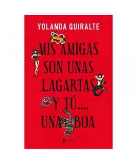 MIS AMIGAS SON UNAS LAGARTAS Édition brochée de Yolanda Quiralte